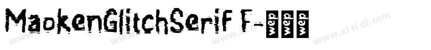 MaokenGlitchSerif F字体转换